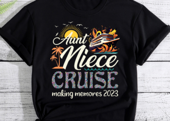 Aunt Niece Cruise Making Memores 2023 Summer Vacation Day PC t shirt vector