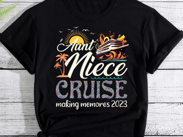 Aunt niece cruise making memores 2023 summer vacation day pc t shirt vector
