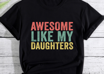 Awesome Like My Daughter Retro Men Dad Funny Fathers PC