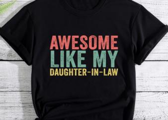 Awesome Like My Daughter in law Retro Men Dad Funny Fathers t shirt vector
