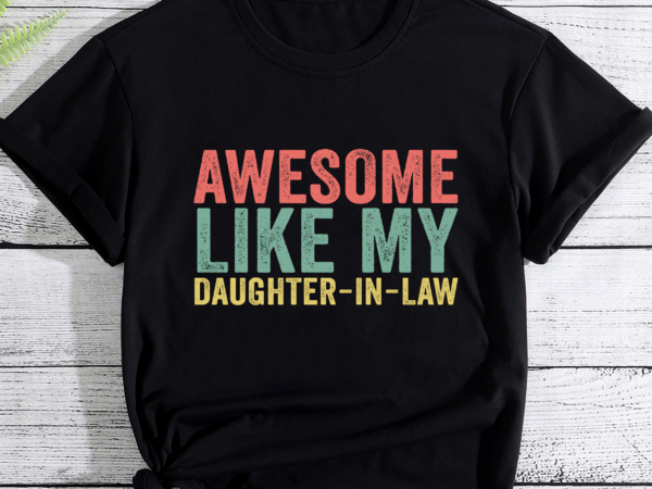 Awesome like my daughter in law retro men dad funny fathers t shirt vector
