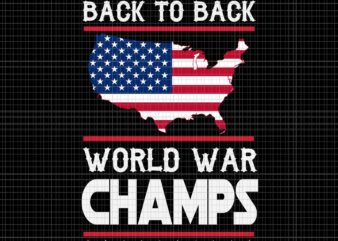 Back To Back World War Champs US Flag 4th Of July Svg, Flag 4th Of July Svg, Flag Map Svg