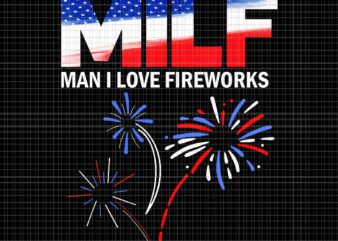 Milf Man I Love Fireworks USA Flag Png, Fireworks 4th Of July Png, Funny 4th Of July Png