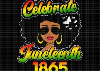 Celebrate Juneteenth Free-Ish Since 1865 Emancipation BLM Png, Celebrate Juneteenth 1865 Png, Juneteenth 1865 Png t shirt vector file