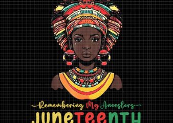 Remembering My Ancestors Juneteenth Png, Celebrate Black Juneteenth Png, My Ancestors Juneteenth Png, Juneteenth Png