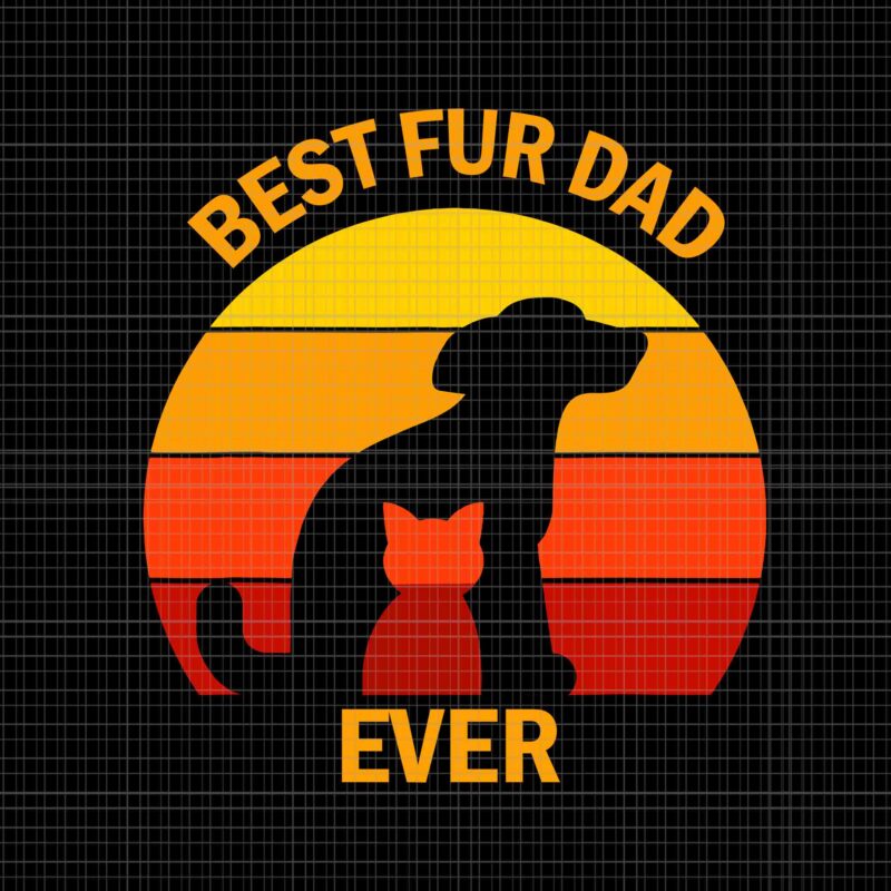 Best Fur Dad Ever Vintage Svg, Retro Dog Cat Svg, Best Fur Dad Ever Dog Svg, Vintage Dog Cat Svg, Dog Father’s Day Svg