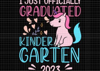 I Just Officially Graduated Kindergarten 2023 Svg, Graduation Class Of 2023 Svg, Kindergarten 2023 Svg