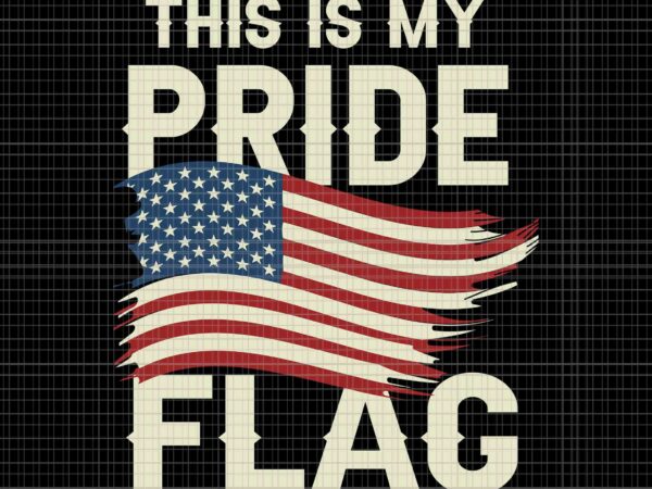 This is my pride flag usa american 4th of july svg, this is my pride flag svg, flag american 4th of july svg t shirt designs for sale