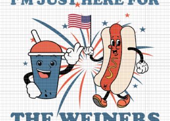 Hot Dog I’m Just Here For The Wieners 4Th Of July Svg, Hot Dog 4th Of July Svg, Hot Dog Svg, 4th Of July Svg graphic t shirt