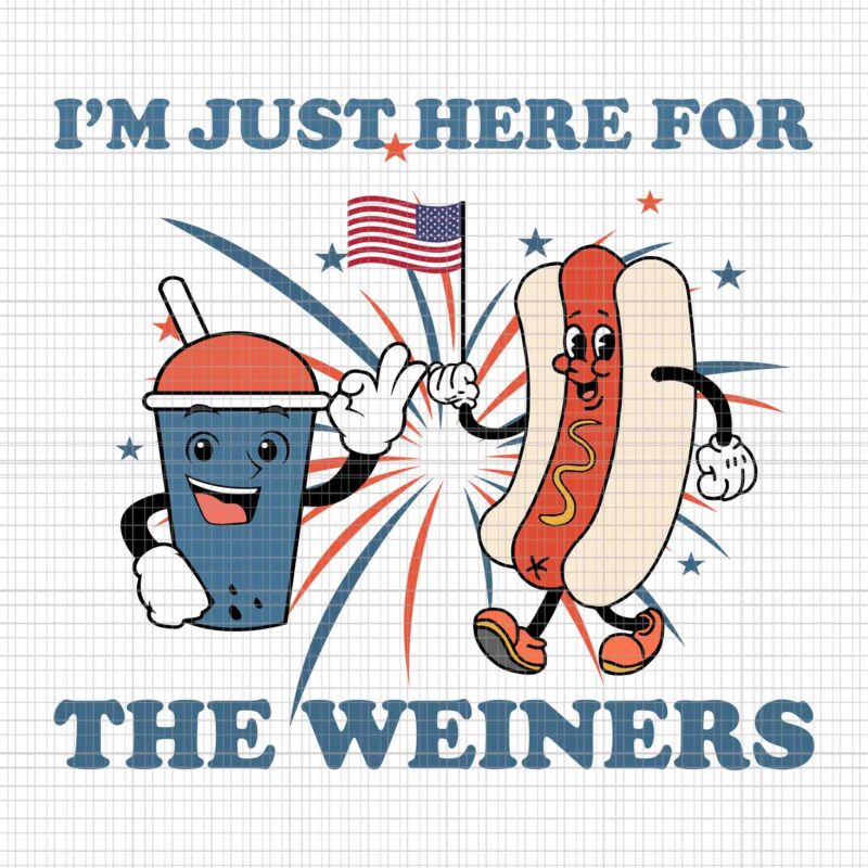 Hot Dog I’m Just Here For The Wieners 4Th Of July Svg, Hot Dog 4th Of July Svg, Hot Dog Svg, 4th Of July Svg