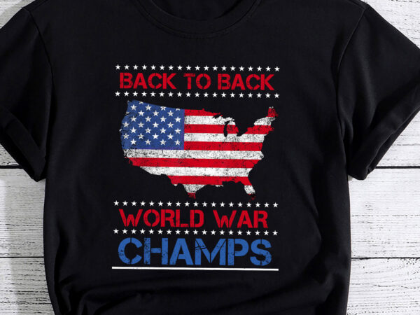 Back-to-back world war champs us flag 4th of july pc t shirt template