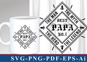 Best Papa T shirt And Mug Design Vector, Fathers Day Inspirational Quote SVG Graphic Vector