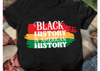 Black History is American History T-Shirt Design, Black History is American History SVG Cut File, Black History Month T-Shirt Design .Black History Month SVG Cut File, 40 Juneteenth SVG PNG