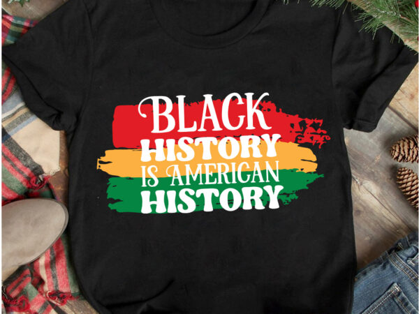 Black history is american history t-shirt design, black history is american history svg cut file, black history month t-shirt design .black history month svg cut file, 40 juneteenth svg png