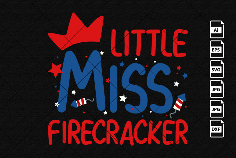 Little miss firecracker 4th of July American independence day US birthday shirt print template