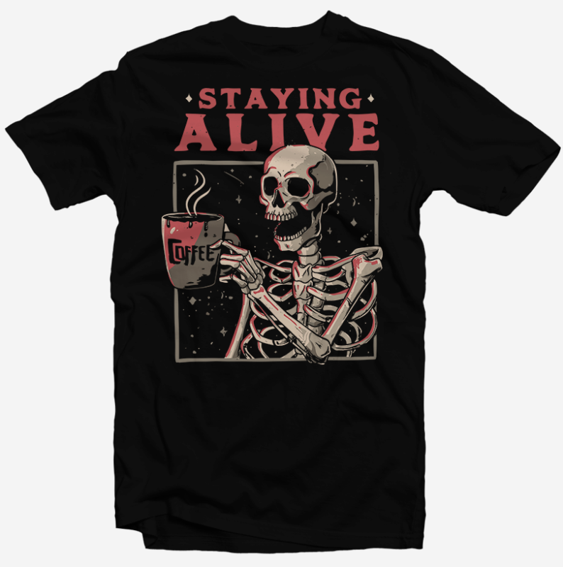 Staying Alive - Buy t-shirt designs