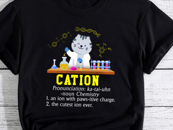 Cation – funny chemistry humor science teacher cat pun pc t shirt vector file
