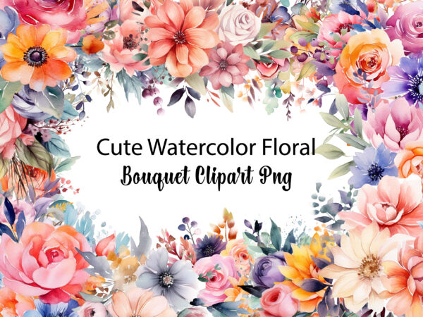 Cute watercolor floral bouquet clipart t shirt vector file