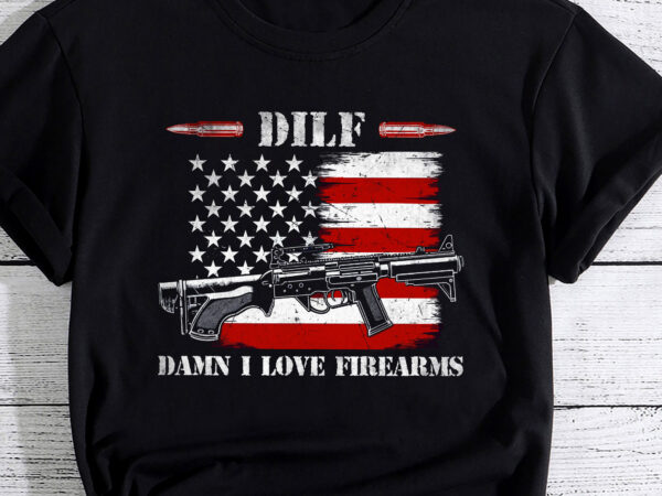 Dilf – damn i love firearms vintage gun american flag pc t shirt vector illustration