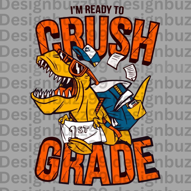 Ready to Crush First Grade Svg, T-Rex Dinosaur Svg, Back To School Svg, Png, 1st Grade Cut Files, 1st Day Quote, Silhouette Cricut