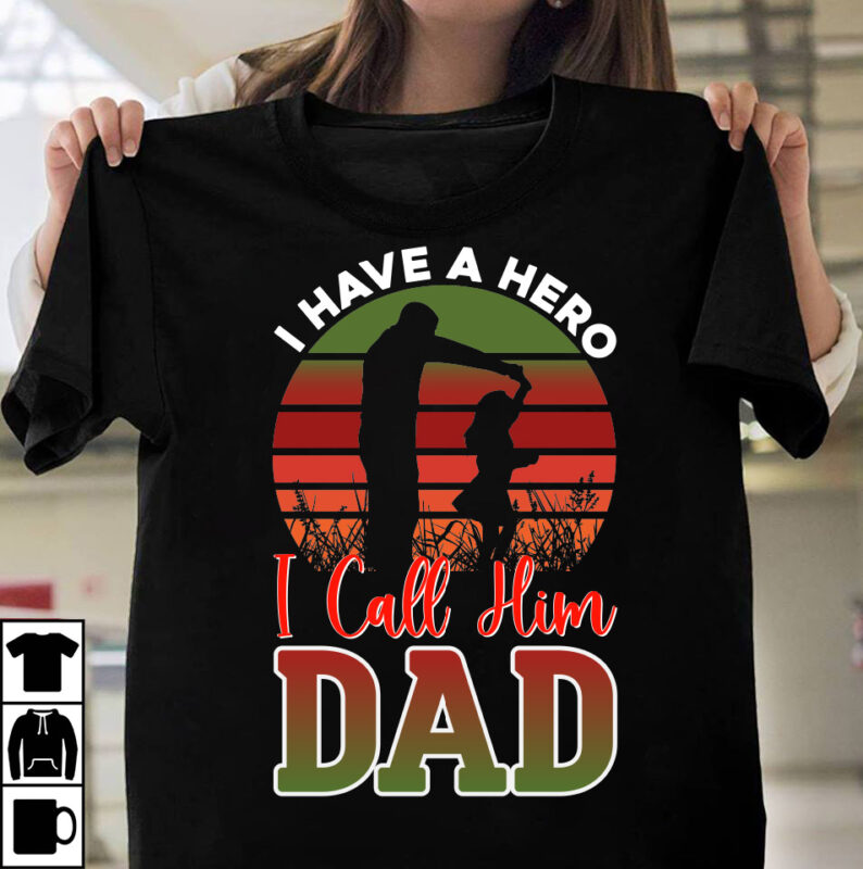 I Have a HEro I Calling Him Dad T-shirt Design, Father's day t-shirt design bundle,DAd T-shirt design bundle, World's Best Father I Mean Father T-shirt Design,father's day,fathers day,fathers day game,happy