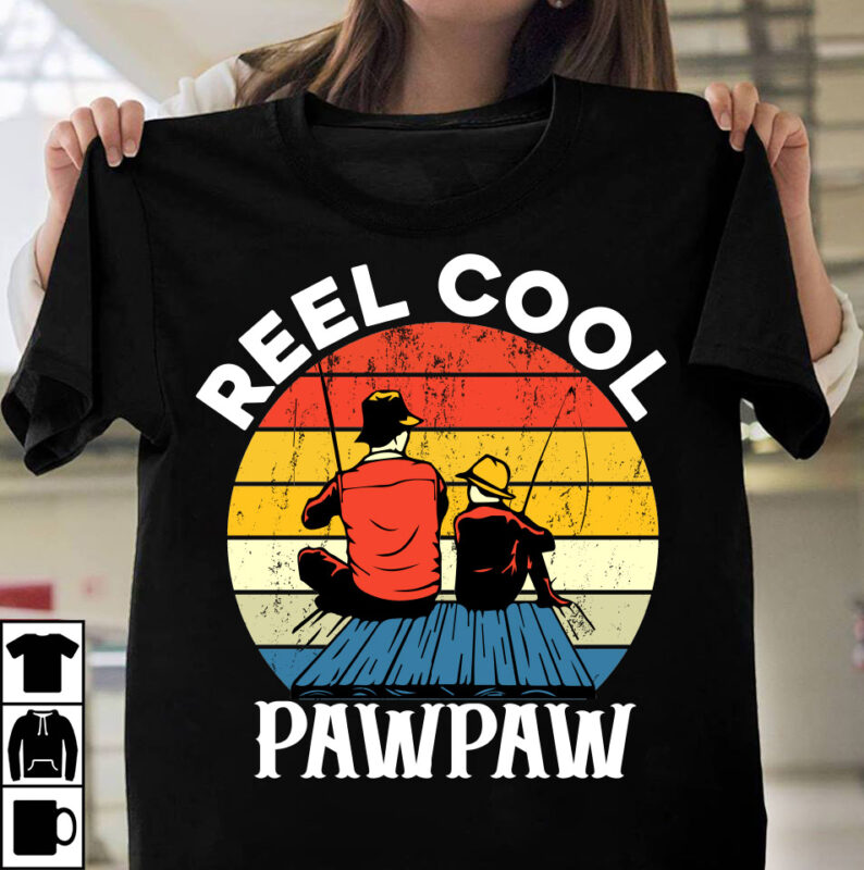 Reel Cool PawPaw T-shirt Design, Father's day t-shirt design bundle,DAd T-shirt design bundle, World's Best Father I Mean Father T-shirt Design,father's day,fathers day,fathers day game,happy father's day,happy fathers day,father's day