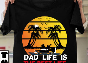 Dad Life is The Best Life T-Shirt Design,Dad Life is The Best Life SVG Cut File, T-shirt design,t shirt design,tshirt design,how to design a shirt,t-shirt design tutorial,tshirt design tutorial,t shirt