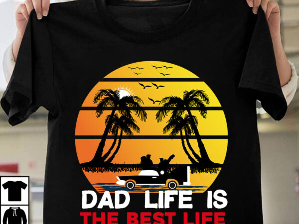 Dad life is the best life t-shirt design,dad life is the best life svg cut file, t-shirt design,t shirt design,tshirt design,how to design a shirt,t-shirt design tutorial,tshirt design tutorial,t shirt
