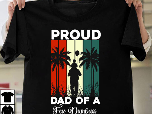 Proud dad of a few dumbass kids t-shirt design, proud dad of a few dumbass kids svg cut file, t-shirt design,t shirt design,tshirt design,how to design a shirt,t-shirt design tutorial,tshirt