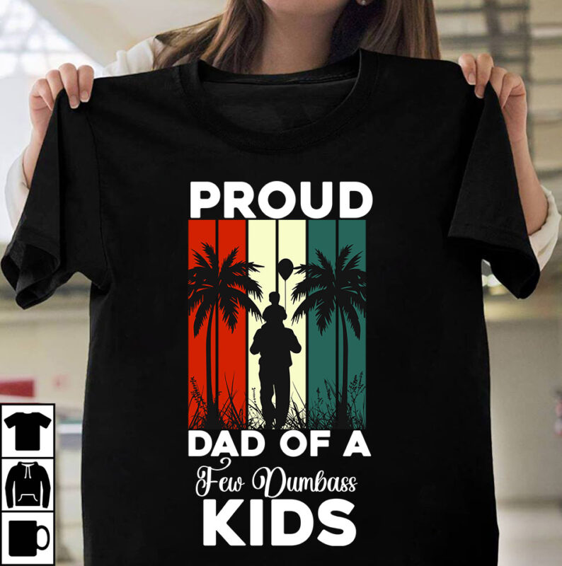 Proud Dad of a Few Dumbass Kids T-Shirt Design, Proud Dad of a Few Dumbass Kids SVG Cut File, T-shirt design,t shirt design,tshirt design,how to design a shirt,t-shirt design tutorial,tshirt