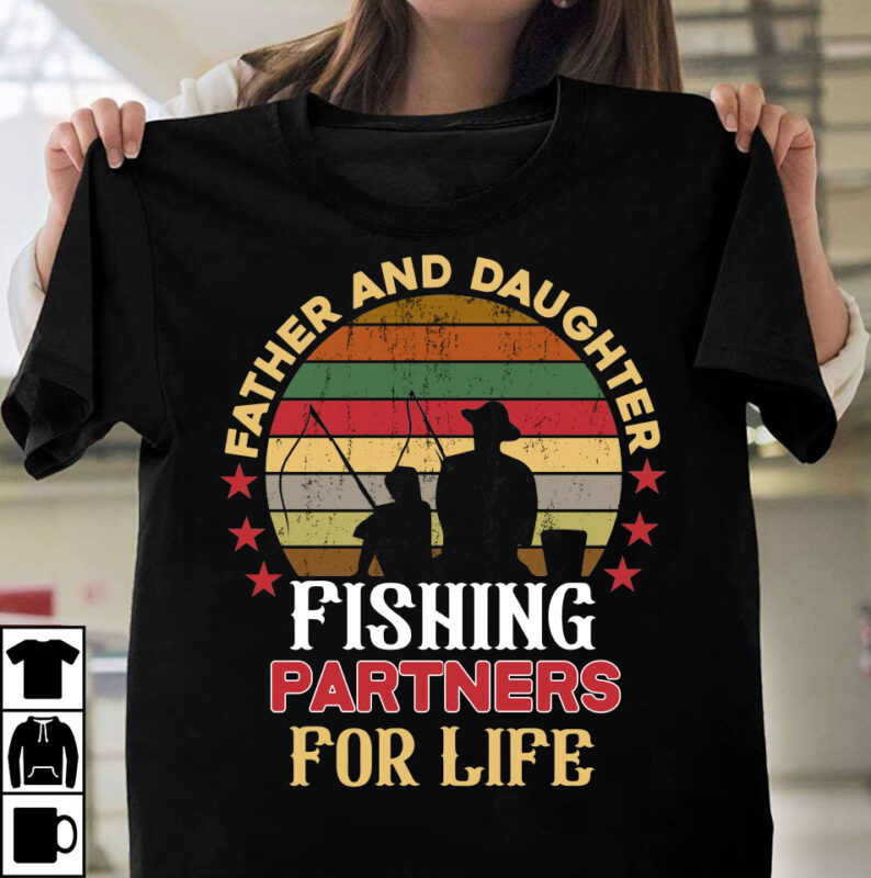 Father And Daughter Fishing Partners For Life T-shirt Design, Father's day t-shirt design bundle,DAd T-shirt design bundle, World's Best Father I Mean Father T-shirt Design,father's day,fathers day,fathers day game,happy father's