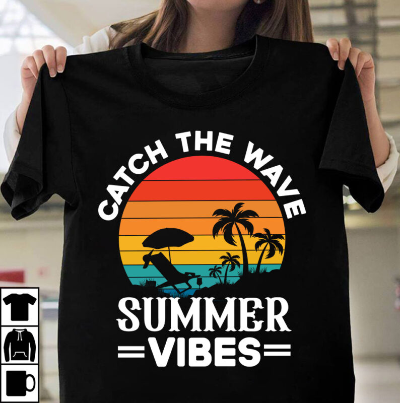 Catch The Wave Summer Vibes T-shirt DEsign ,Summer Retro T-shirt Design, Summer T-shirt Design Bundle,Summer T-shirt Design ,Summer Sublimation PNG 10 Design Bundle,Summer T-shirt 10 Design Bundle,t-shirt design,t-shirt design tutorial,t-shirt