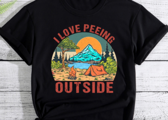 Funny Camping Shirt Hiking Outdoors I Love Peeing Outside PC t shirt graphic design