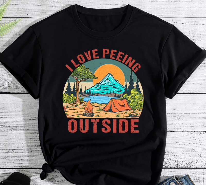 Funny Camping Shirt Hiking Outdoors I Love Peeing Outside PC