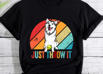 Funny Husky Owner Just Throw It Dog Lover PC t shirt graphic design