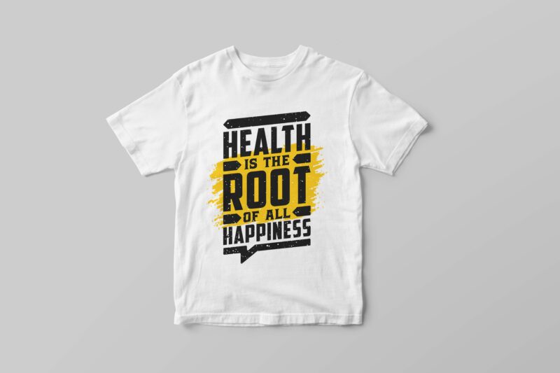 Health is the root of all happiness, Hand lettering motivational quotes t-shirt design