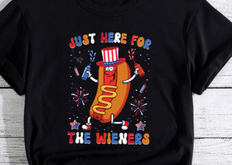 I_m Just Here For The Wieners Funny Fourth of July PC t shirt design for sale