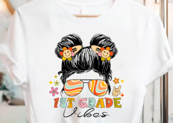 Kids 1st Grade Vibes Messy Bun Girl – First Grade Back To School PC t shirt vector art