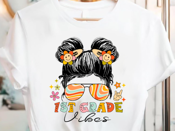 Kids 1st grade vibes messy bun girl – first grade back to school pc t shirt vector art