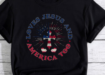 Loves Jesus and America Too God Christian 4th of July PC t shirt vector graphic