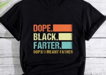 Mens Dope Black Farter I meant Fathers Funny Father Day PC