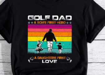 Mens Golf Dad a son_s first hero a daughters love father_s day PC t shirt designs for sale