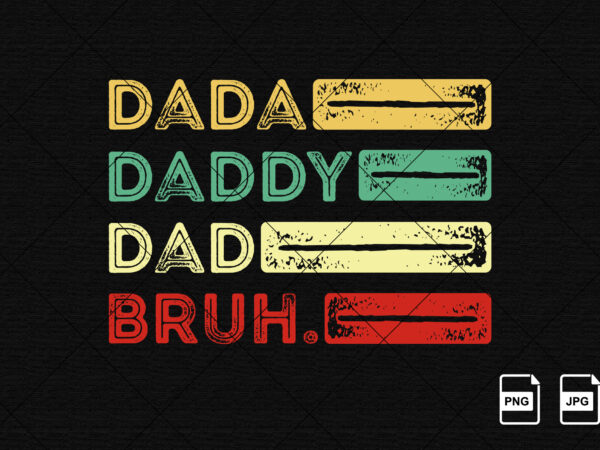 Dada daddy dad bruh fathers day vintage funny fathers day shirt print template t shirt vector illustration