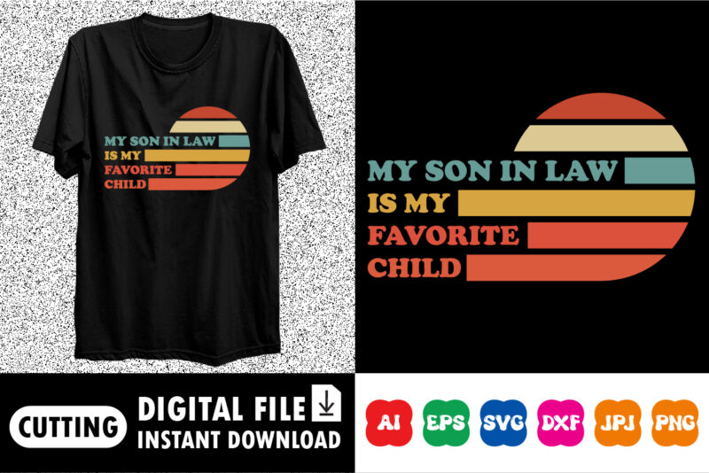 My Son-In-Law Is My Favorite Child” Funny SVG for Mother-In-Law Gifts and Matching Family Outfits