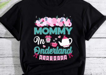 Mommy Of The Birthday Girl Shirt – Mommy In Onderland PC t shirt designs for sale