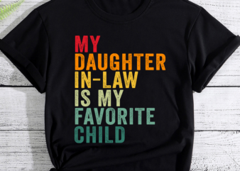 My Daughter In Law Is My Favorite Child Retro Vintage PC t shirt designs for sale