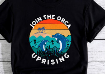 Orca Uprising Join The Orca Uprising 2023 Whales Attack PC t shirt design online
