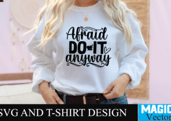 Afraid do it anyway SVG Cut File,motivational svg, motivational svg free, free motivational svg files, motivational svg quotes, motivational svg bundle, motivational svg files, free svg motivational quotes, motivational water