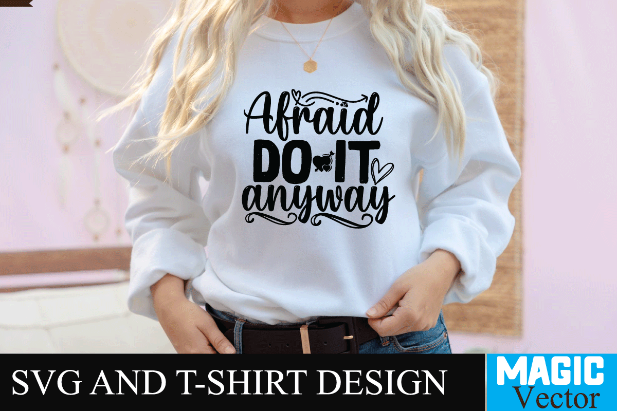 Afraid do it anyway SVG Cut File,motivational svg, motivational svg