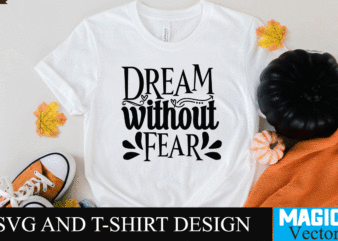 Dream Without Fear4 SVG Cut File,motivational svg, motivational svg free, free motivational svg files, motivational svg quotes, motivational svg bundle, motivational svg files, free svg motivational quotes, motivational water bottle